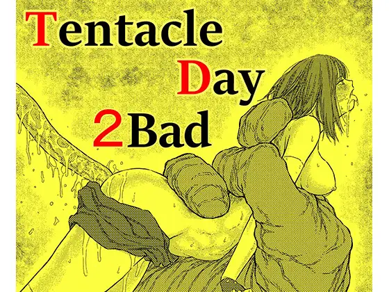 【简体中文版】TENTACLE DAY 2BAD 【在最恐怖触手的最残酷折磨下疯狂痛苦的少女的噩梦】